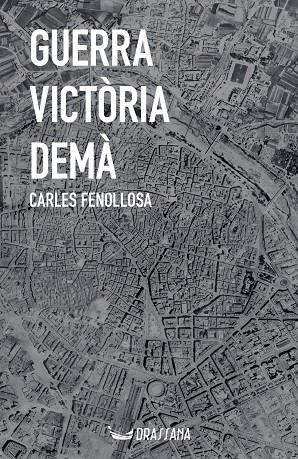 Guerra, victòria, demà | 9788412971255 | Carles Fenollosa Laguarda