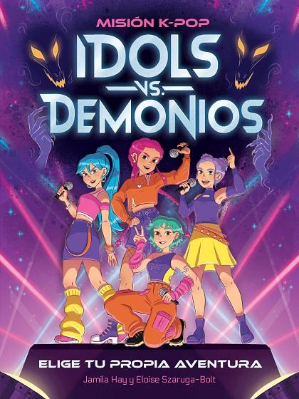 Idols vs. Demonios (Misión K-Pop) | 9788408319252 | Jamila Hay ; Eloise Szaruga-Bolt