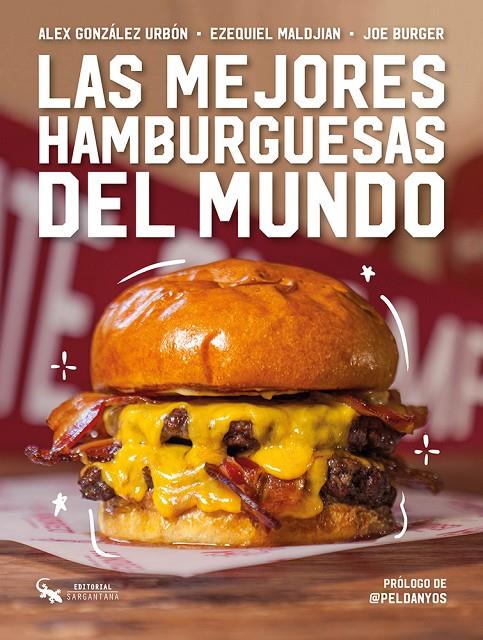 Las mejores hamburguesas del mundo | 9788410046368 | Alex González Urbón ; Exequiel Maldjian ; Joe Burger