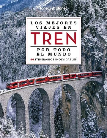 Los mejores viajes en tren por todo el mundo | 9788408284765