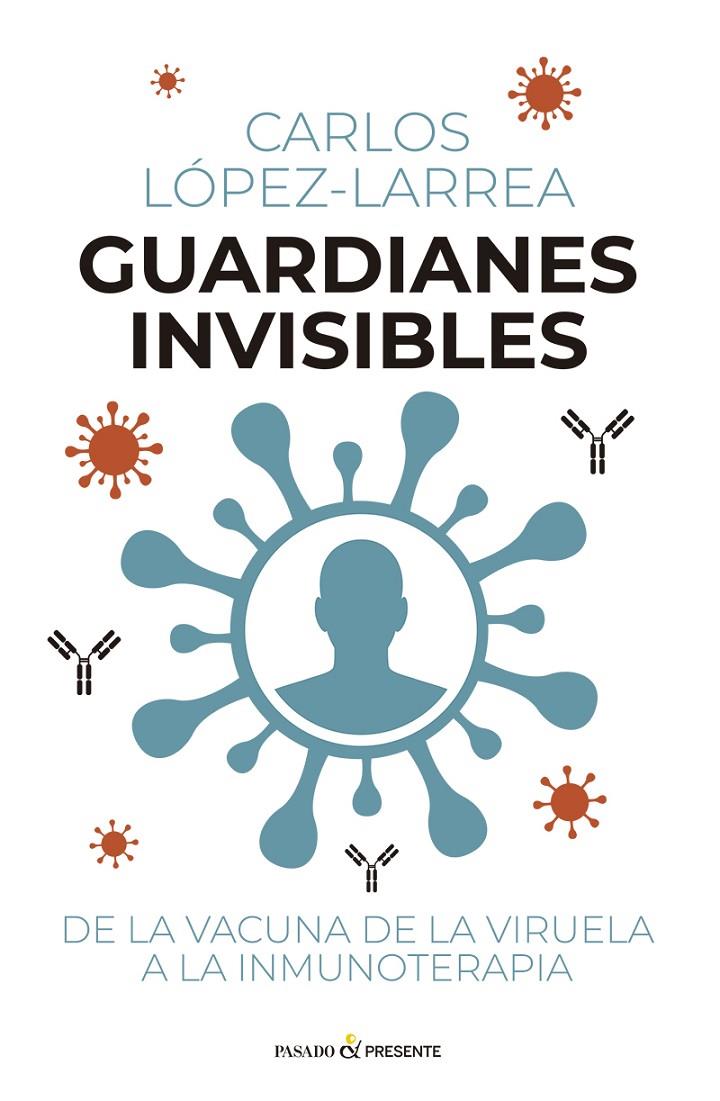 Guardianes invisibles | 9791399120653 | Carlos López-Larrea