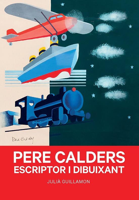 Pere Calders : escriptor i dibuixant | 9788491566052 | Julià Guillamon