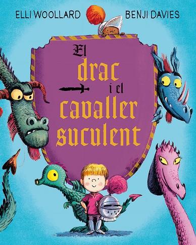 El drac i el cavaller suculent | 9788416648634 | Elli Woollard ; Benji Davies