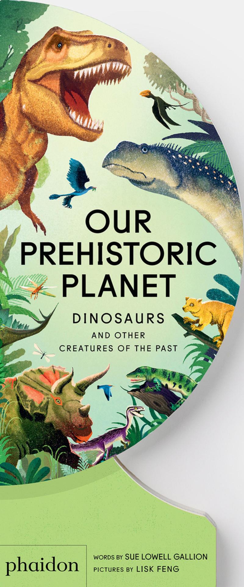 Our prehistoric planet | 9781837290390 | Sue Lowell Gallion ; Lisk Feng