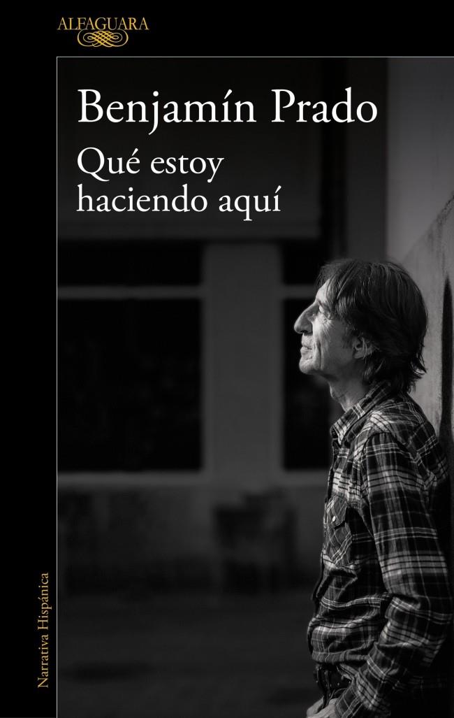 Qué estoy haciendo aquí | 9791387846459 | Benjamín Prado