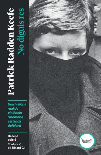No diguis res | 9791387726492 | Patrick Radden Keefe