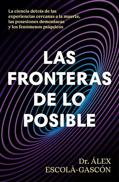 Las fronteras de lo posible | 9788410467859 | Álex Escolá-Gascón