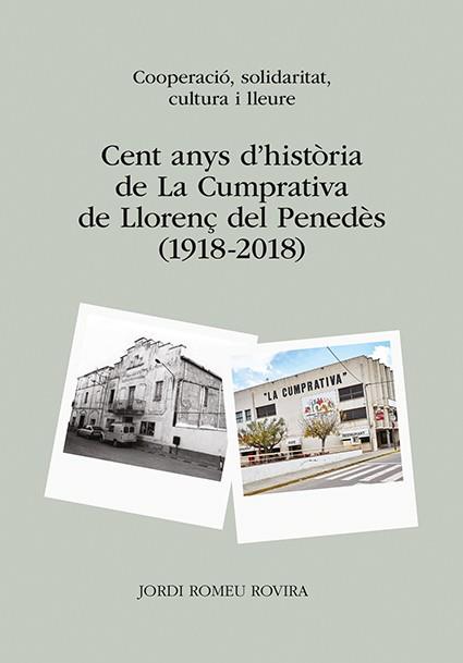 Cent anys d'història de La Cumprativa de Llorenç del Penedès (1918-2018) | 9788416445264 | Jordi Romeu Rovira