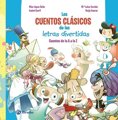 Los cuentos clásicos de las letras divertidas | 9788469645574 | Pilar López Ávila ; Isabel Carril ; Mª Luisa Torcida ; Borja Sauras