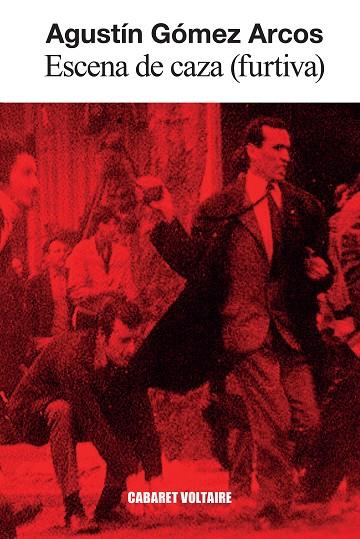Escena de caza (furtiva) | 9788419047649 | Agustín Gómez Arcos