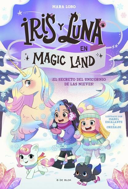 El secreto del unicornio de las nieves (Iris y Luna en Magicland; 2) | 9791387695705 | Mara Lobo ; Isabel Escalante ; Chezalbi