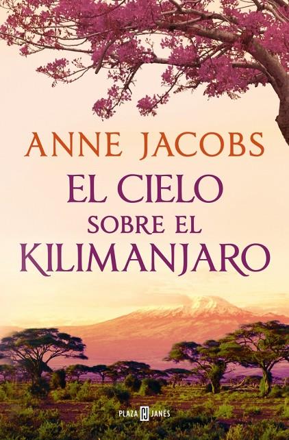 El cielo sobre el Kilimanjaro (Sueños de África; 1) | 9788401028922 | Anne Jacobs