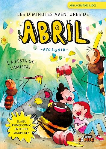La festa de l'amistat (Les diminutes aventures de l'Abril; 3 ) | 9788468377674 | Atolonia
