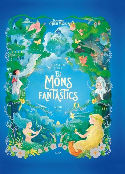 Els mons fantàstics | 9788447954773 | Sébastien Perez ; Minji Kim