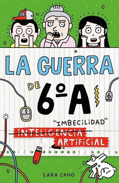 (Inteligencia) Imbecilidad artificial (La guerra de 6ºA; 3)  | 9788410190153 | Sara Cano Fernández
