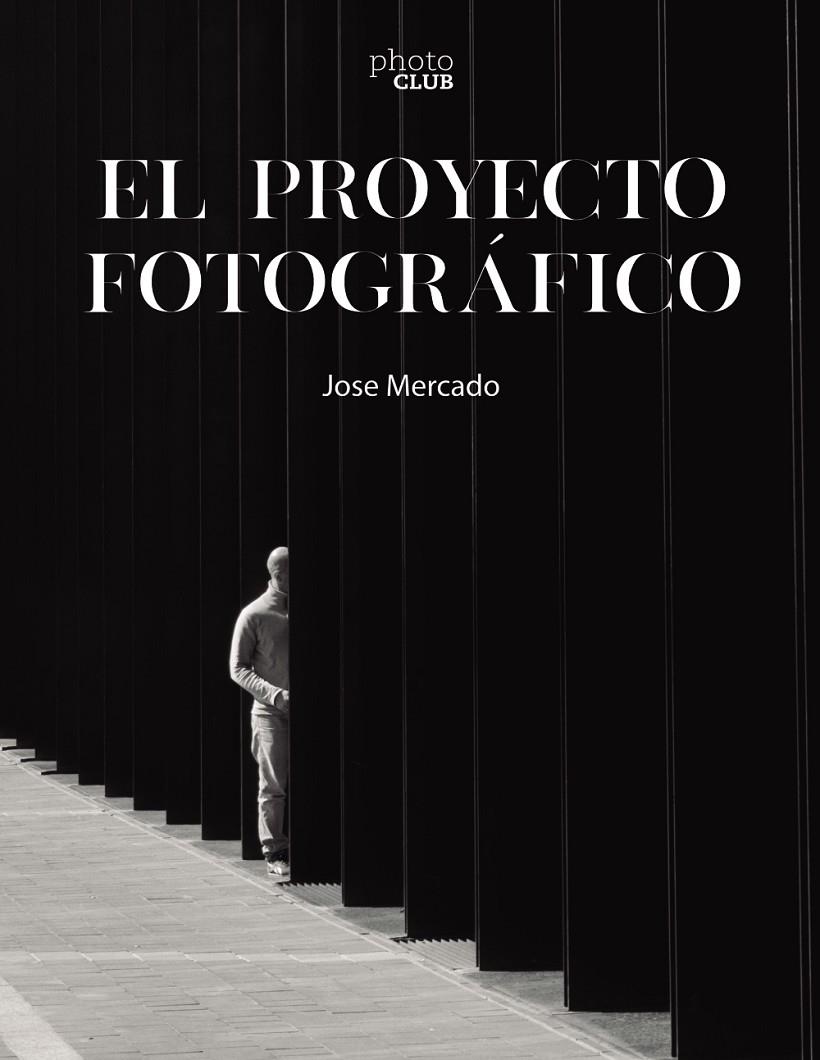 El proyecto fotográfico | 9788441546851 | Jose Mercado