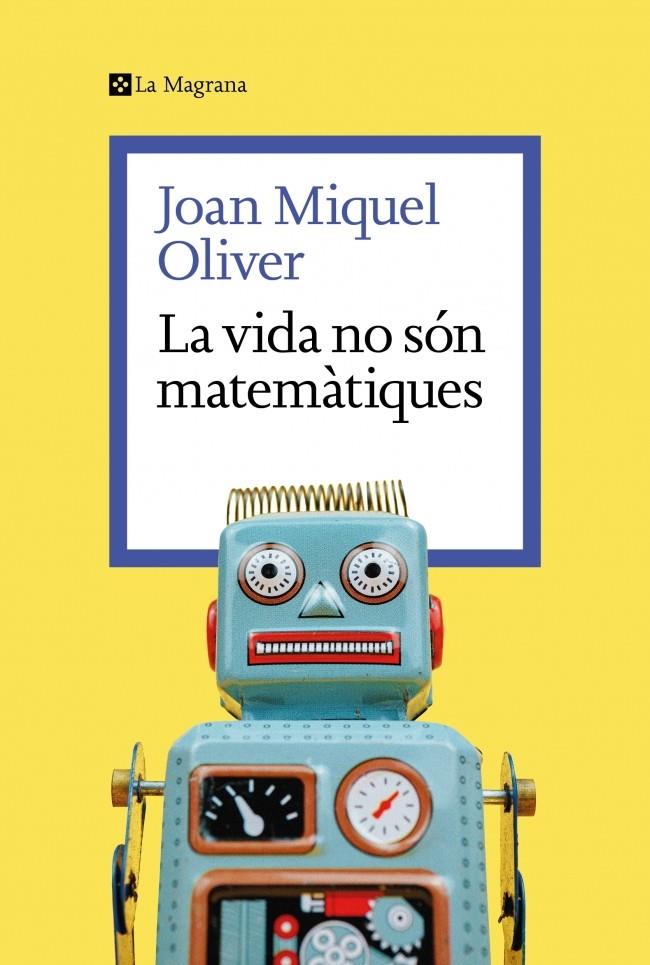 La vida no són matemàtiques | 9788419334626 | Joan Miquel Oliver