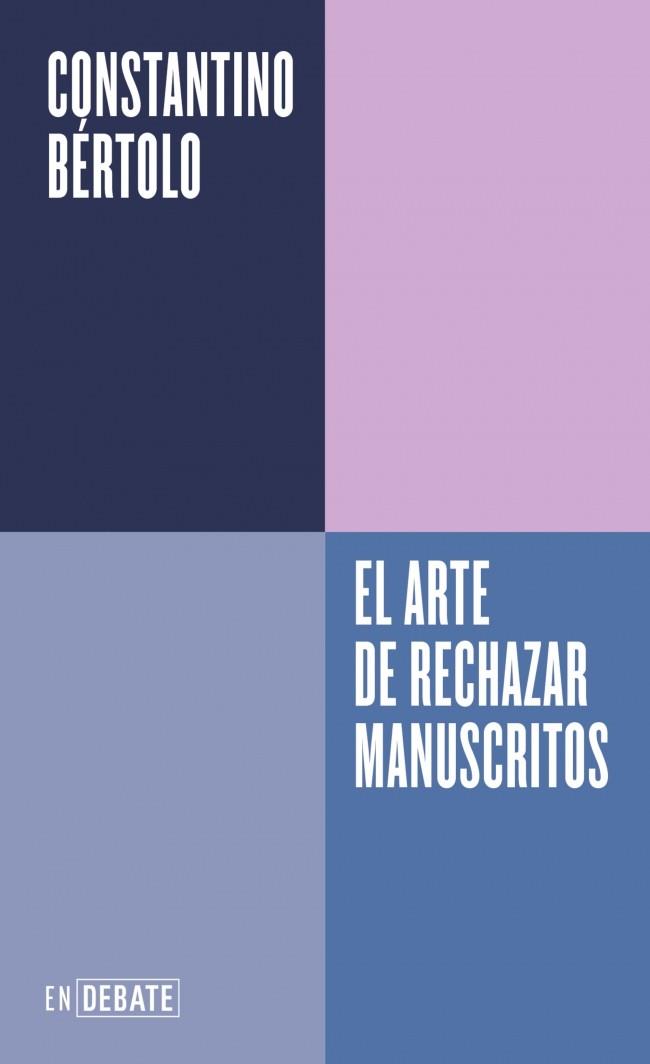 El arte de rechazar manuscritos | 9788410433830 | Constantino Bértolo