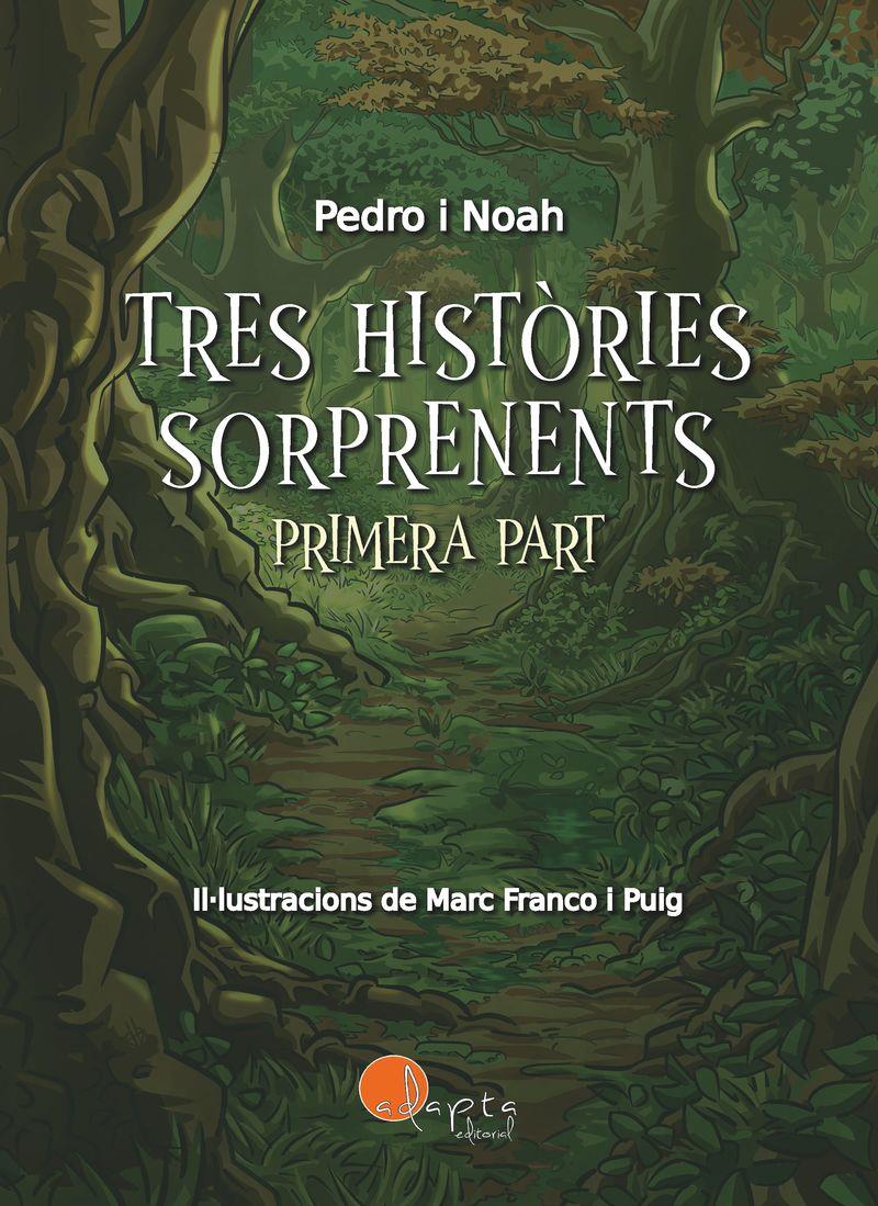 Tres històries sorprenents : primera part | 9788419190758 | Pedro García Torrico ; Noah García Fernández