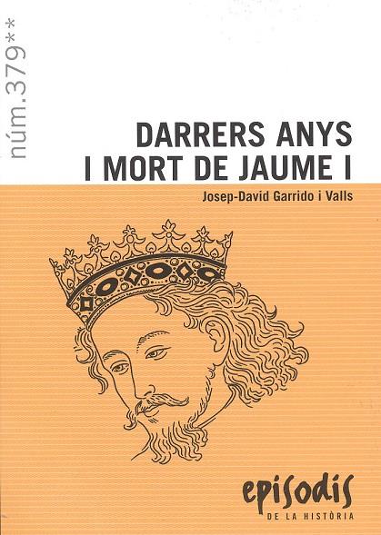 Darrers anys i mort de Jaume I | 9788423209200 | Josep-David Garrido i Valls