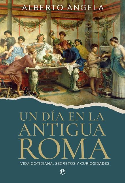 Un día en la antigua Roma | 9788410943278 | Alberto Angela