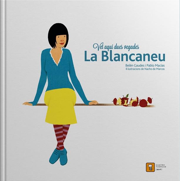 Vet aquí dues vegades La Blancaneu | 9788494209048 | Belén Gaudes ; Pablo Macías ; Nacho de Marcos