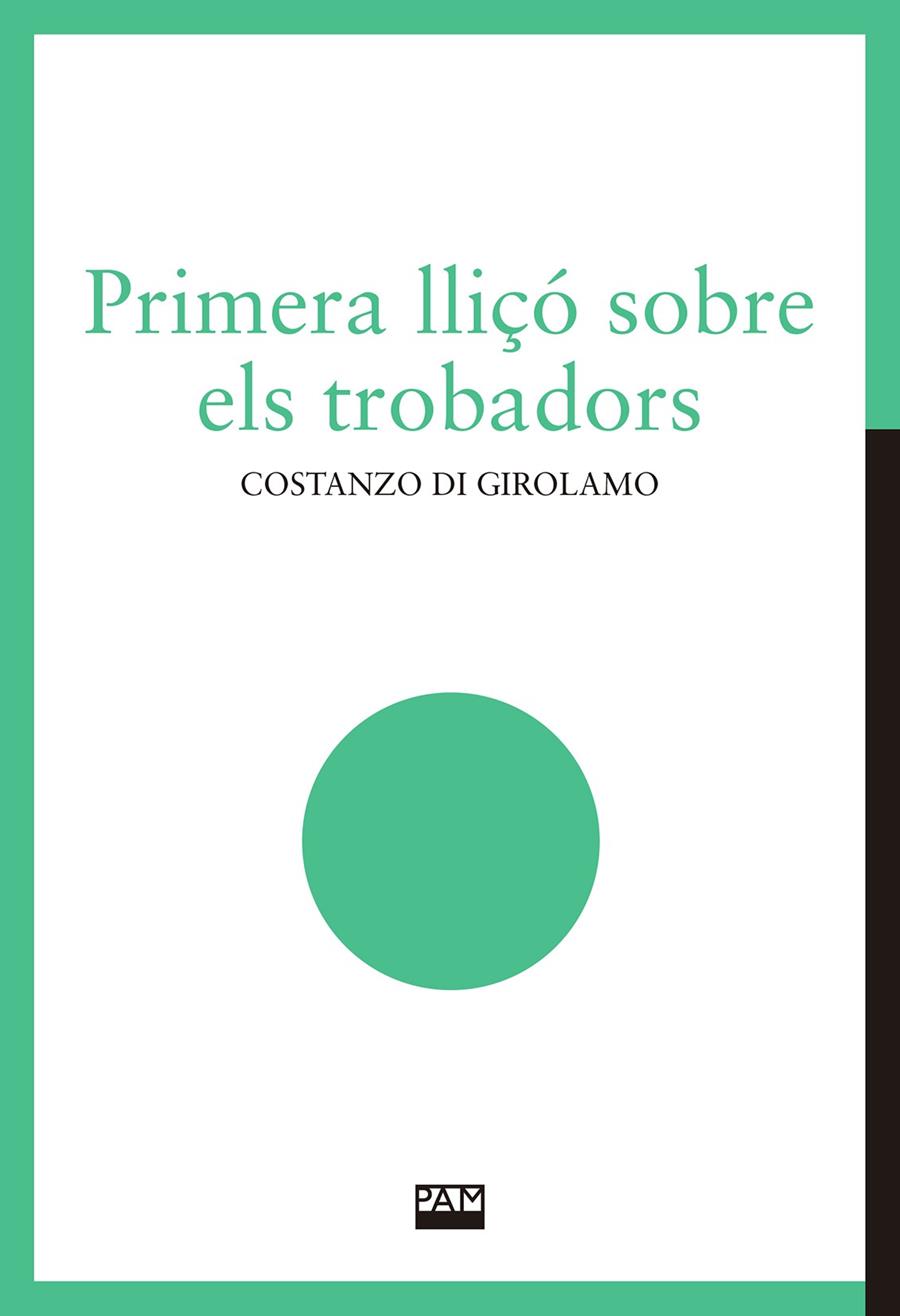 Primera lliçó sobre els trobadors | 9788491913221 | Constanzo Di Girolamo