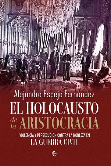 El holocausto de la aristocracia | 9788410942776 | Alejandro Espejo Fernández