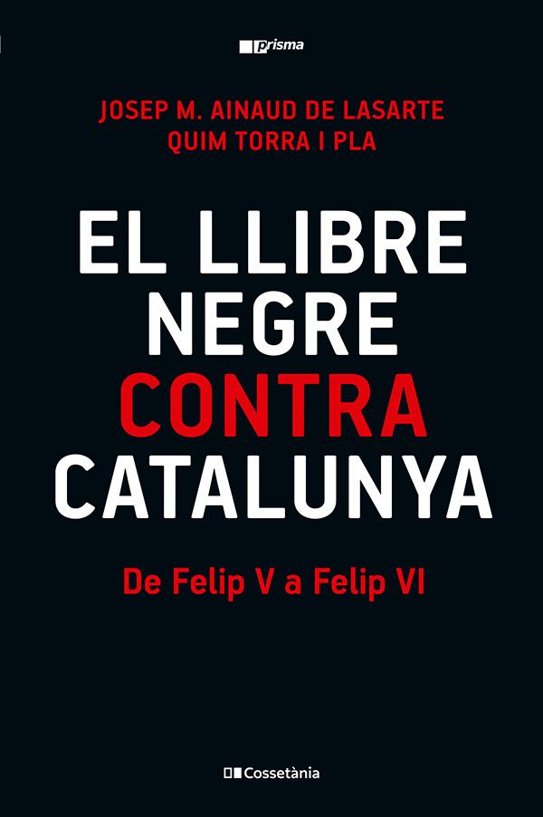 El llibre negre contra Catalunya | 9788413565309 | Josep M. Ainaud de Lasarte ; Quim Torra i Pla