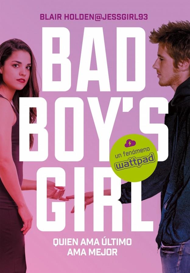 Quien ama último ama mejor (Bad Boy's Girl; 5) | 9788417460082 | Blair Holden