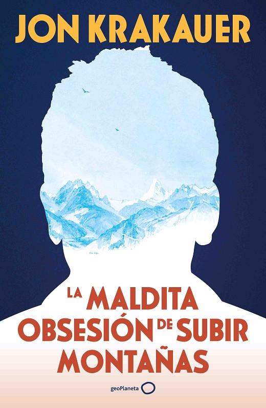 La maldita obsesión de subir montañas | 9788408313991 | Jon Krakauer
