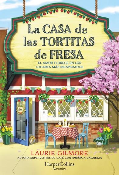 La casa de las tortitas de fresa | 9788419809780 | Laurie Gilmore
