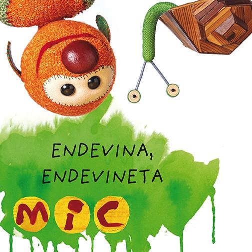 Mic : Endevina, endevineta 4 | 9788424672591 | Maica Messeguer ; Manel Trias