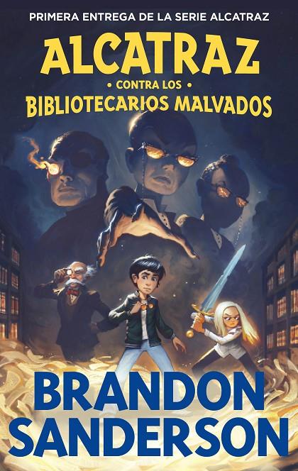 Alcatraz contra los Bibliotecarios Malvados (Alcatraz contra los Bibliotecarios malvados; 1) | 9788419522788 | Brandon Sanderson
