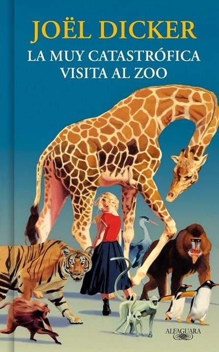 La muy catastrófica visita al zoo | 9791387846893 | Joël Dicker