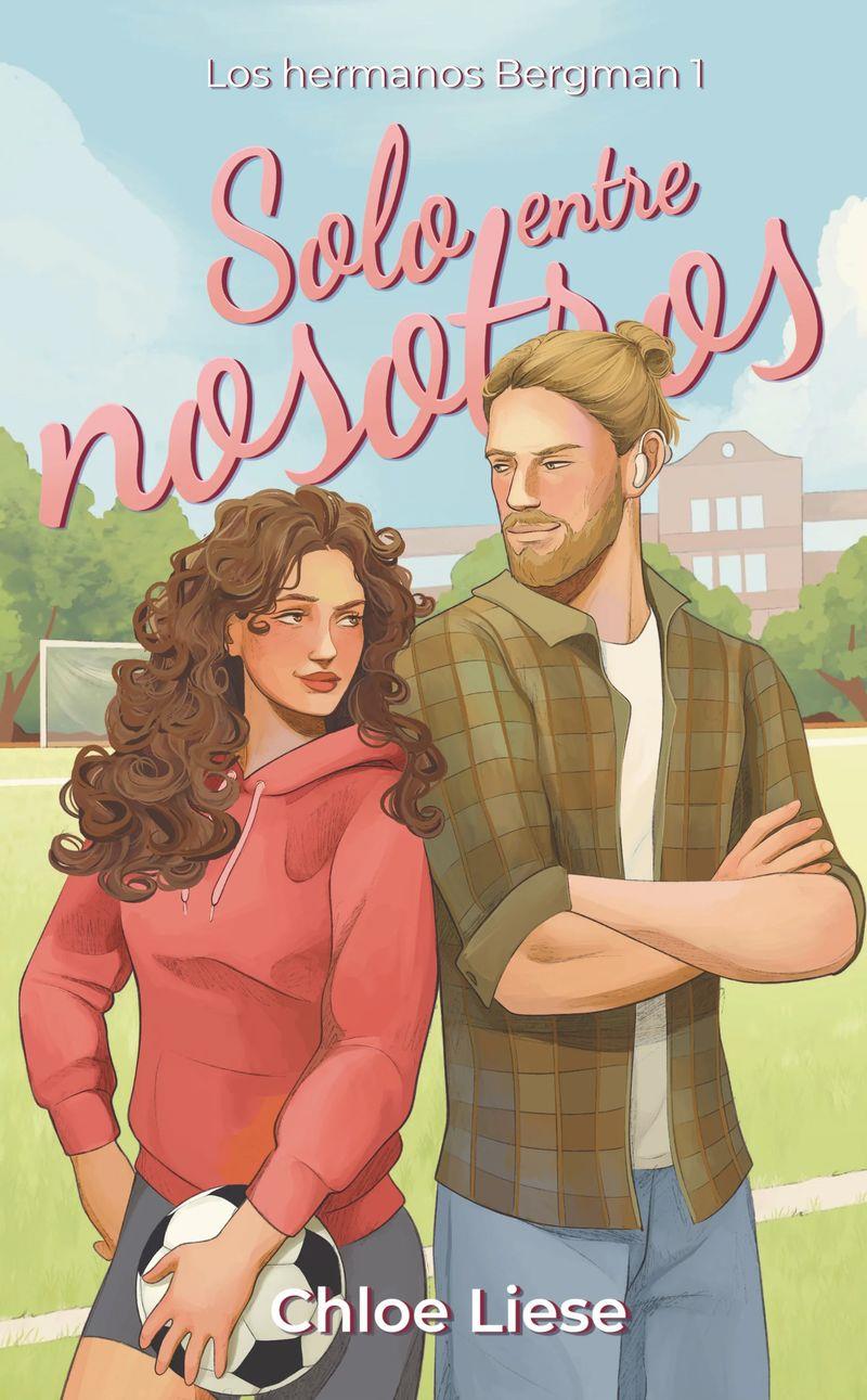 Solo entre nosotros (Los hermanos Bergman; 1) | 9788410116030 | Chloe Liese