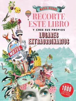 Recorte este libro y cree su propios lugares extraordinarios | 9791388023163 | Maria Rivans