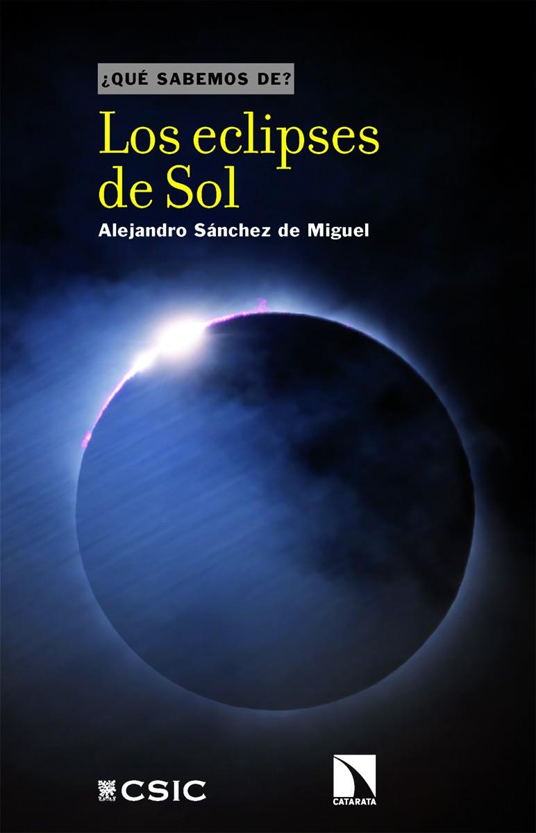 Los eclipses de Sol | 9788410676046 | Alejandro Sánchez de Miguel