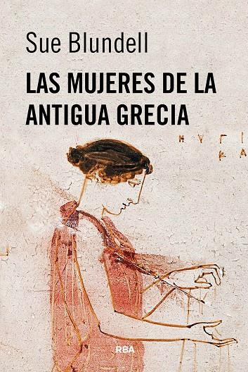 Las mujeres de la antigua Grecia | 9788410981461 | Sue Blundell