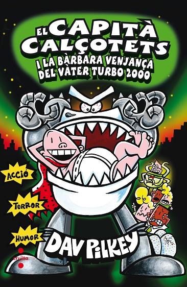 El Capità Calçotets i la bàrbara venjança del vàter turbo 2000 | 9788466137638 | Dav Pilkey