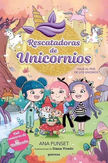 Viaje al País de los Gnomos (Rescatadoras de Unicornios; 11) | 9791387972998 | Ana Punset ; Diana Vicedo
