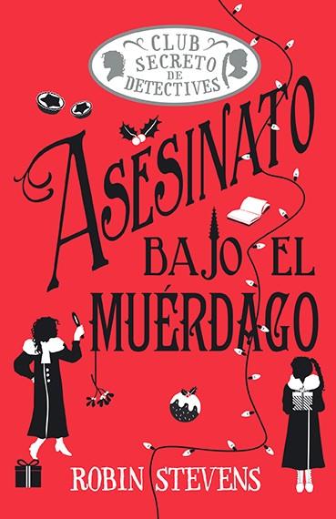 Asesinato bajo el muérdago | 9788410206854 | Robin Stevens