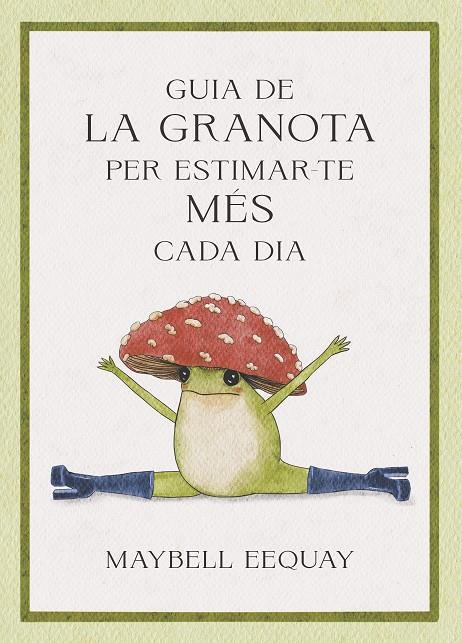 Guia de la granota per estimar-te més cada dia | 9788410121331 | Maybell Eequay