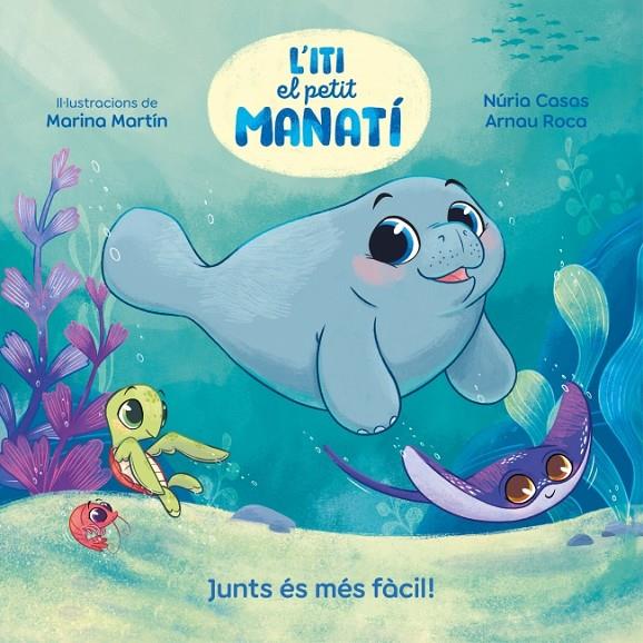 Iti, el petit manatí | 9788448870645 | Núria Casas (@nuriacasasc), Nuria ; Arnau Roca Santacana