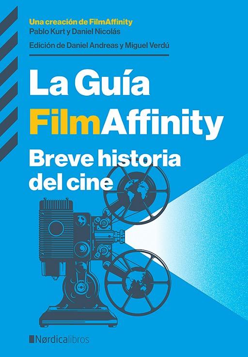 La Guía FilmAffinity : breve historia del cine | 9788418451898 | Pablo Kurt ; Daniel Nicolás