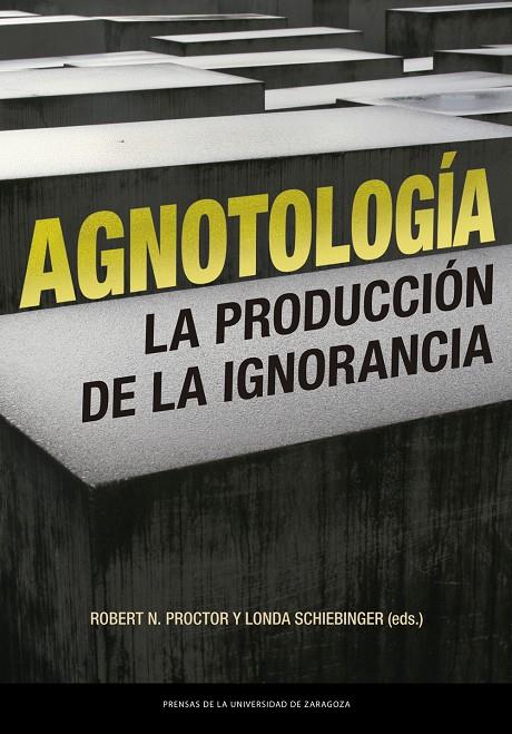 Agnotología | 9788413403854 | Robert N Proctor ; Londa Schiebinger