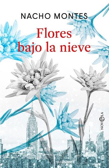 Flores bajo la nieve | 9788410941779 | Nacho Montes