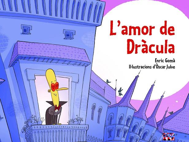 L'amor de Dràcula | 9788491913917 | Enric Gomà ; Òscar Julve