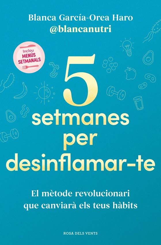 5 setmanes per desinflamar-te | 9788419756701 | Blanca García-Orea Haro (@blancanutri)