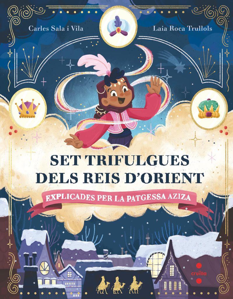 Set trifulgues dels Reis d'Orient explicades per la patgessa Aziza | 9788466159104 | Carles Sala i Vila ; Laia Roca